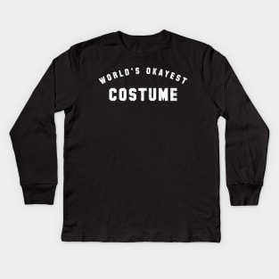 World's Okayest Costume Kids Long Sleeve T-Shirt